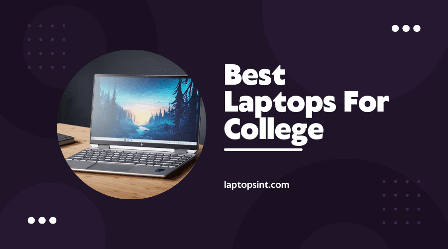Best Laptops For College